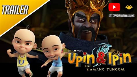Upin And Ipin Keris Siamang Tunggal Trailer 2 Youtube