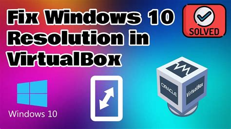 How To Fix Windows 10 Resolution In Virtualbox Fullscreen Youtube