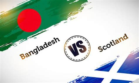 Today Cricket Match Bangladesh Vs Scotland T20 World Cup 2021 Live