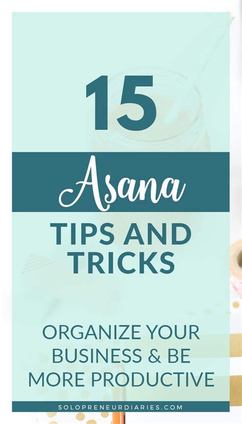 15 Quick Tips And Tricks To Get More Out Of Asana Asana Task