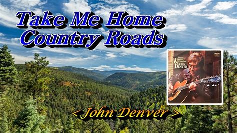 Take Me Home Country Roadsjohn Denver Hd With Lyrics