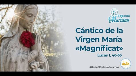Sábado Mariano Cántico De La Virgen María Magníficat Lucas 1 46