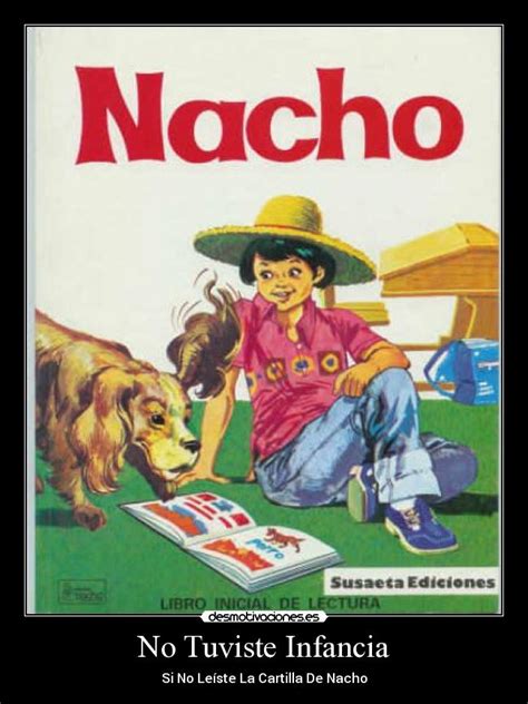 Aprender a leer y escribir en español. Imágenes y Carteles de NACHO Pag. 7 | Desmotivaciones