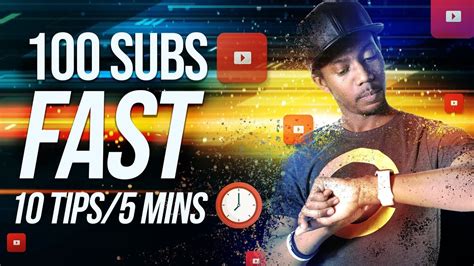 How To Get 100 Youtube Subscribers Fast 🕑 10 Tips In 5 Minutes Youtube