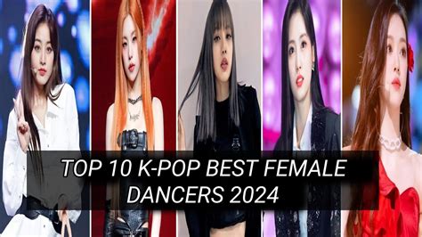 Top 10 K Pop Best Female Dancers 2024 Best Dancers In Kpop Industry