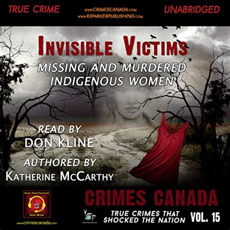 Invisible Victims Missing And Murdered Indigenous Women Crimes Canada