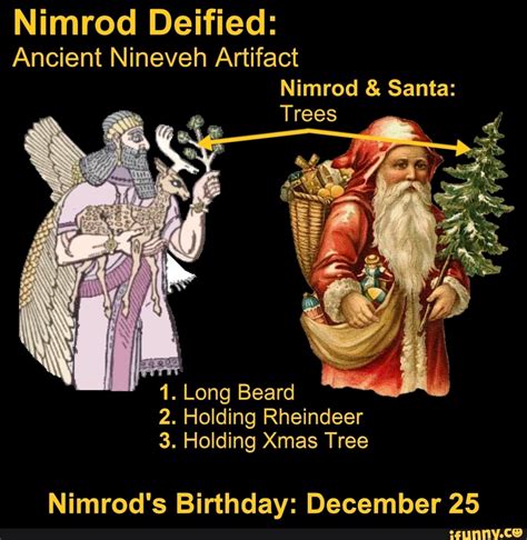 Nimrod Deified Ancient Nineveh Artifact Nimrod Santa Trees Long