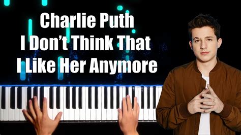 Charlie Puth I Dont Think That I Like Her Anymore Unreleased Youtube