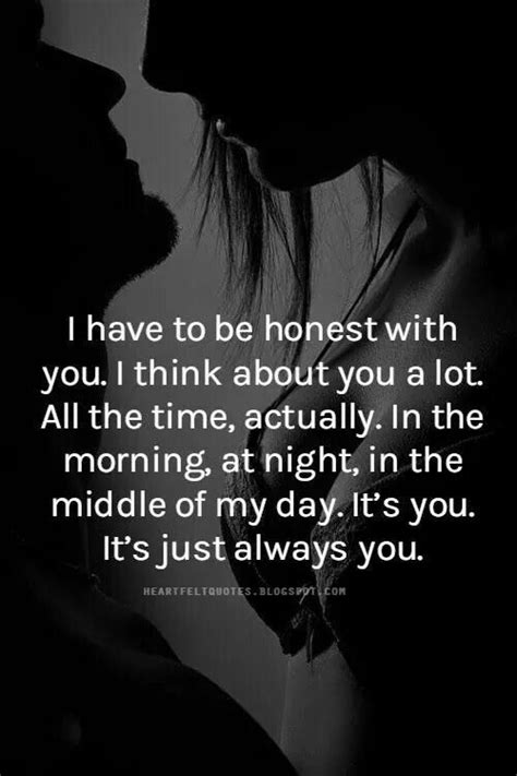 I think about you all the time funny. Quotes About Love For Him : Yes so true I think about you ...