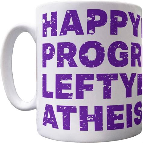 Happy Progressive Lefty Atheist Ceramic Mug Redmolotov