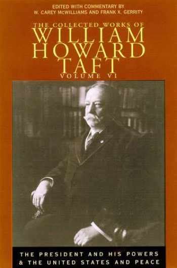 Sell Buy Or Rent The Collected Works Of William Howard Taft Vol 6