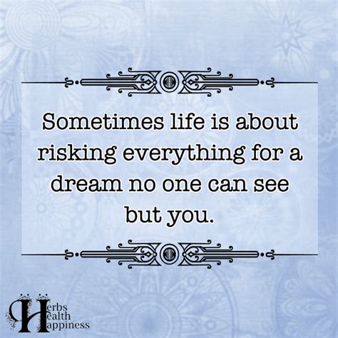 Sometimes Life Is About Risking Everything ø Eminently