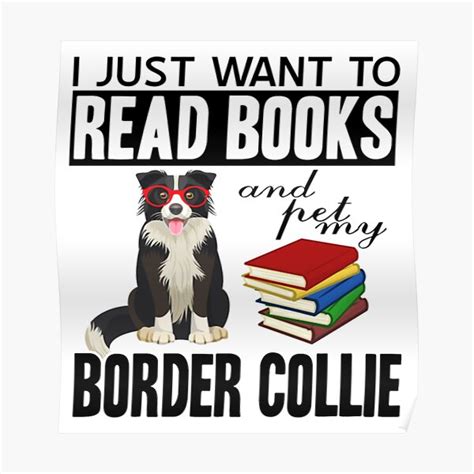 just want read books and border collie poster for sale by rebekafowleral redbubble