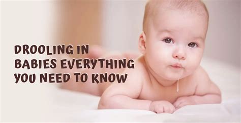 Drooling In Babies Everything You Need To Know