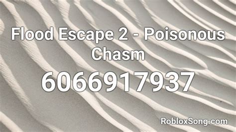 Flood Escape 2 Poisonous Chasm Roblox Id Roblox Music Codes