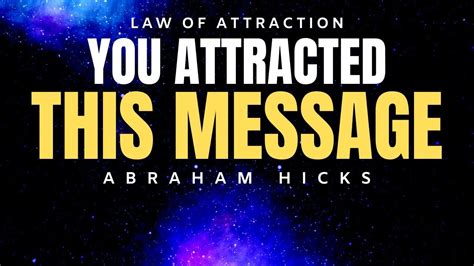 Abraham Hicks You Attracted This Powerful Message Law Of Attraction