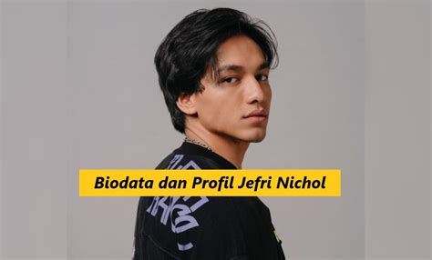 Biodata Jefri Nichol Dear Nathan Lengkap Dengan Profil Dan Foto Images