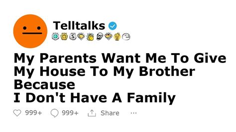 My Parents Want Me To Give My House To My Brother Because I Dont Have