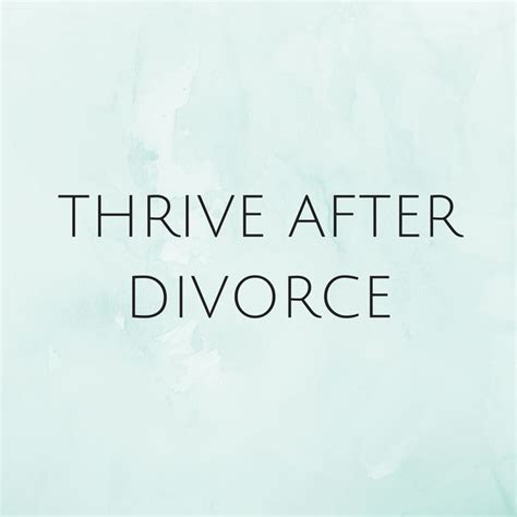 Thrive After Divorce Surviving Thriving After Divorce With Jen