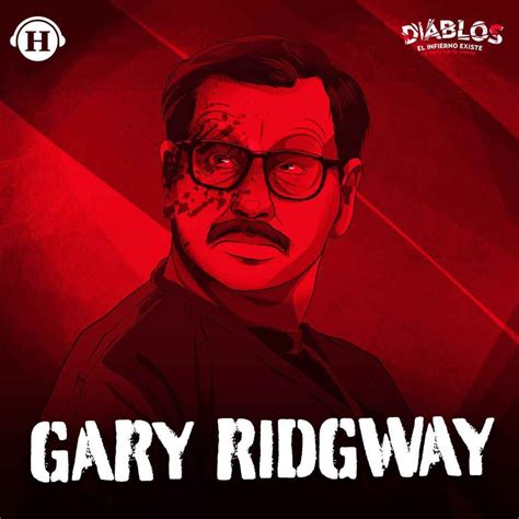 Gary Ridgway El Asesino De Green River Diablos On Acast