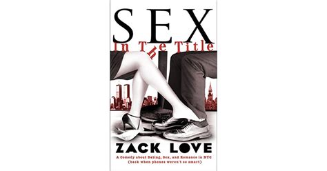 Sex In The Title A Comedy About Dating Sex And Romance In Nyc By