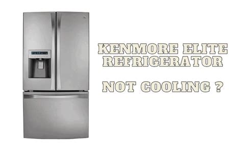 Top 6 Issues When Kenmore Elite Refrigerator Stop Cooling DIY