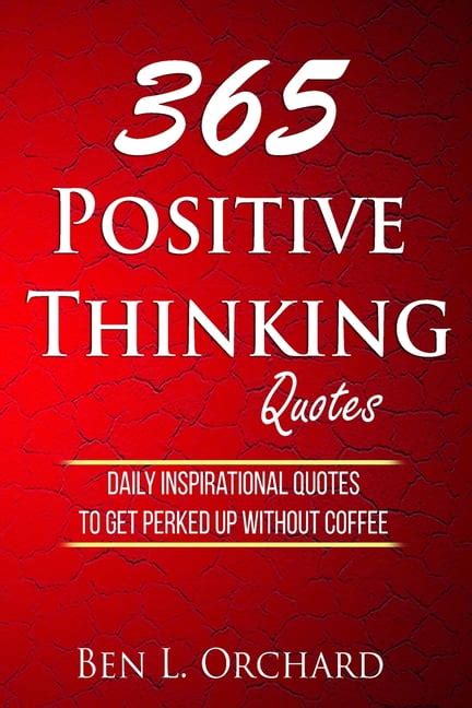 365 Positive Thinking Quotes Daily Inspirational Quotes To Get Perked