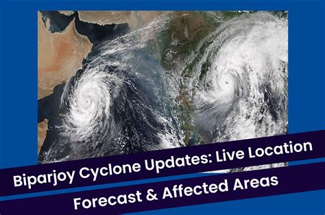 Biparjoy Cyclone Updates Live Location Forecast And Affected Areas