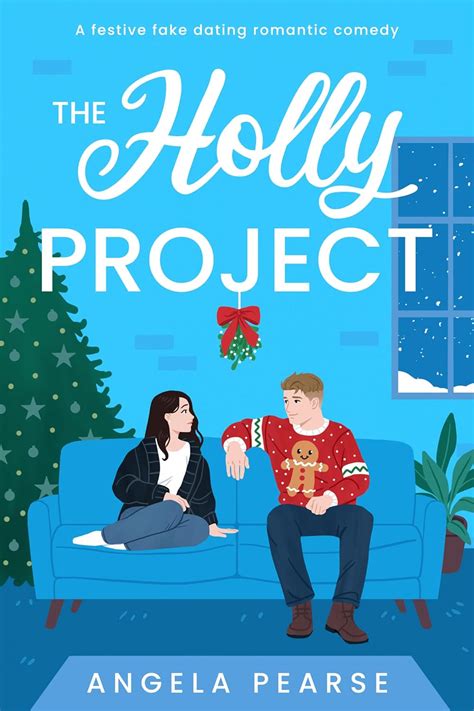 The Holly Project A Festive Fake Dating Romantic Comedy To Curl Up With This Christmas Its