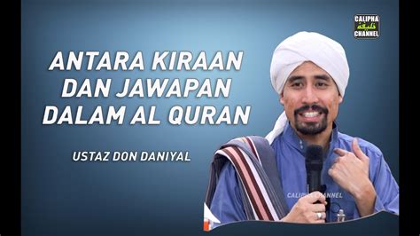 Ustaz Don Daniyal Antara Kiraan Dan Jawapan Dalam Al Quran Rujukan