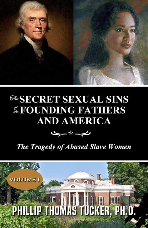 The Secret Sexual Sins Of The Founding Fathers And America The Tragedy Of Abused Slave Women By
