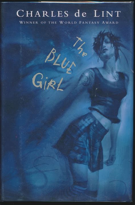 The Blue Girl Signedinscribed By Charles De Lint Fine Hardcover 2004 1st Edition Inscribed