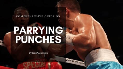 Your Ultimate Guide To Parrying Punches In Boxing Law Of The Fist