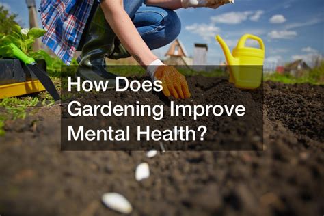 How Does Gardening Improve Mental Health Balanced Living Magazine