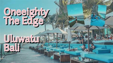 Oneeighty The Edge Clifftop Day Club Uluwatu Bali Youtube