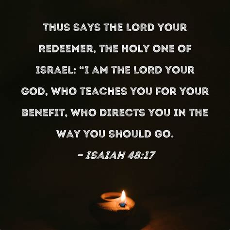 Isaiah Thus Says The LORD Your Redeemer The Holy One Of Israel I Am The LORD Your God