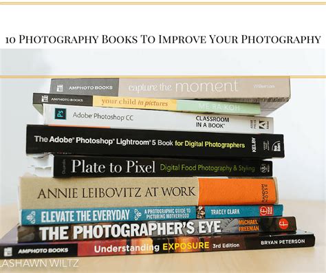 10 Books To Improve Your Photography Everyday Eyecandy