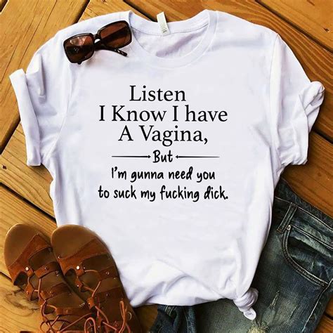 Listen I Know I Have A Vagina But Im Gonna Need You To Suck My Fucking