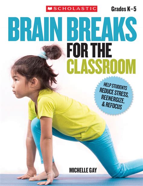 Brain Breaks For The Classroom Classroom Essentials Scholastic Canada