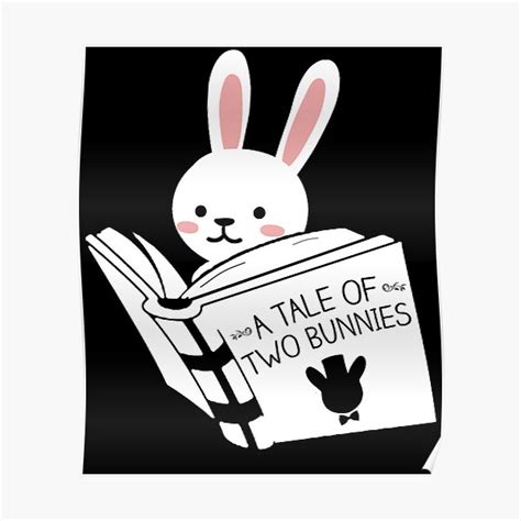 A Tale Of Two Bunnies Poster By Danieljames8 Redbubble