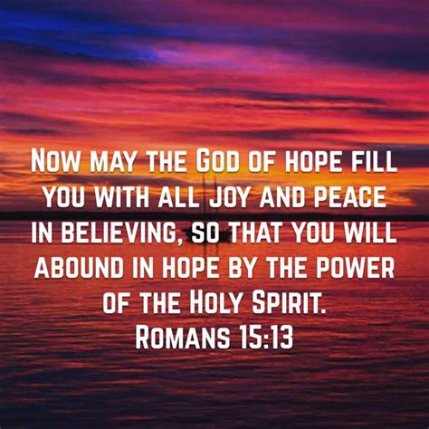 Romans 1513 Now May The God Of Hope Fill You With All Joy And Peace In