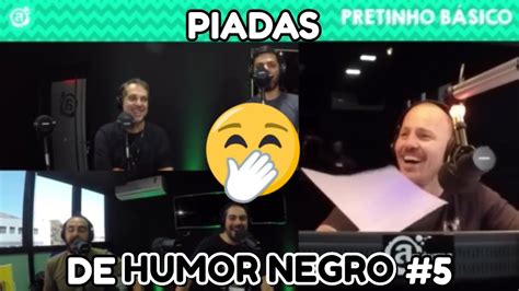 Piadas De Humor Negro 5 Youtube