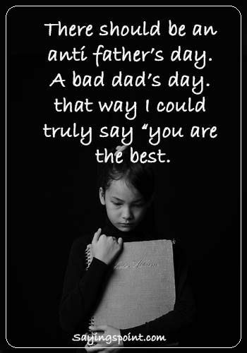 Absent Father Absent Father Quotes Bad Father Quotes Dad Quotes