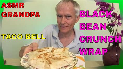 Taco Bell Black Bean Crunchwrap Review Grandpa Asmr Youtube
