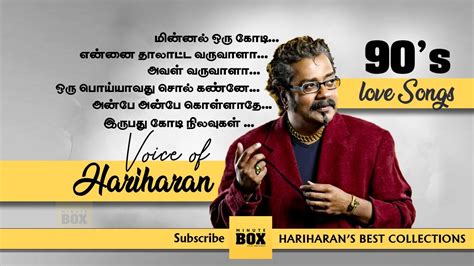 Voice Of Hariharan Tamil Love Melodies Love Songs Tamil Melodies Melody Songs Minute