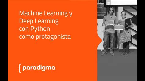 Meetup Machine Learning Y Deep Learning Con Python Como Protagonista