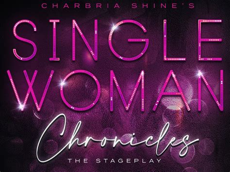 Single Woman Chronicles The Stageplay