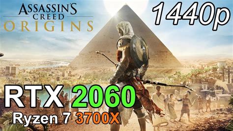 Assassin S Creed Origins RTX 2060 Ryzen 7 3700X 1440p Benchmark