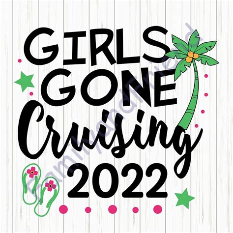 Rd Girls Gone Cruising Svg Png Girls Trip Svg Cruise 2022 Svg 2022