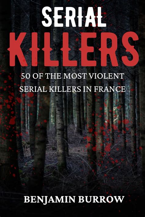 The Big Book Of Serial Killers Of The Most Violent Serial Killers